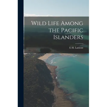 Wild Life Among the Pacific Islanders