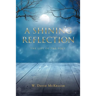 A Shining Reflection: The Life of the Poet