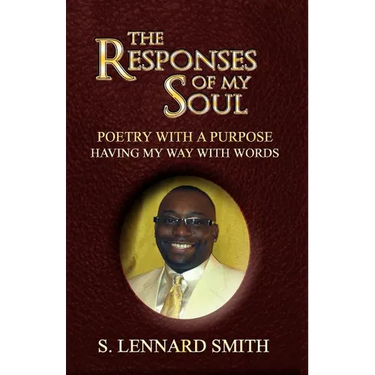 The Responses of My Soul: Poetry with a Purpose Having Way with Words