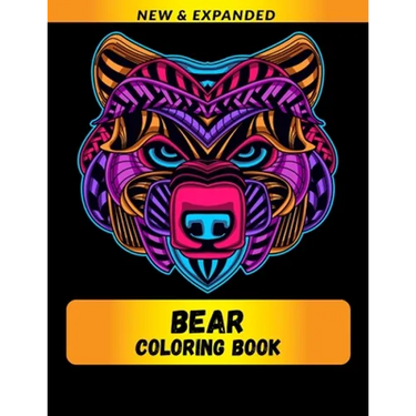 Bear Coloring Book (New & Expanded): Wonderful bear Coloring Book For bear Lover, Adults, Teens