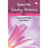 Easy Like Sunday Morning Vol 2: Crossword Puzzles Easy Edition