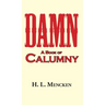 Damn! a Book of Calumny