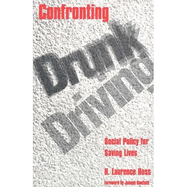 Confronting Drunk Driving: Social Policy for Saving Lives (Revised)