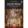 Scientific Method: How Science Works, Fails to Work, and Pretends to Work