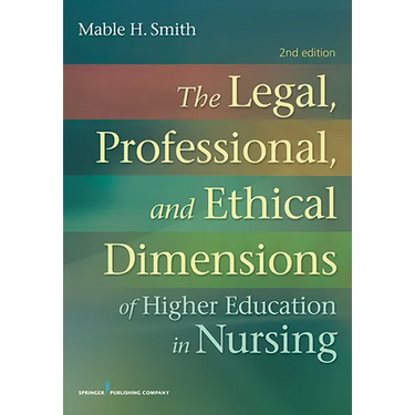 The Legal, Professional, and Ethical Dimensions of Education in Nursing