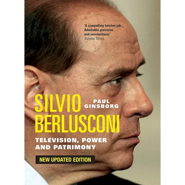 Silvio Berlusconi: Television, Power and Patrimony