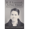 H. P. Lovecraft, A Fine Friend: Wilson Shepherd Remembered, 1932-1938
