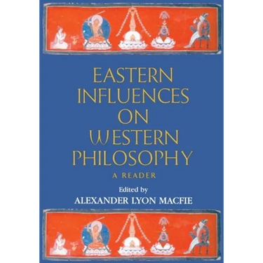 Eastern Influences on Western Philosophy: A Reader
