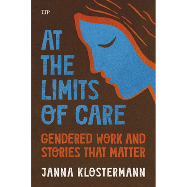 At the Limits of Care: Gendered Work and Stories That Matter