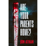 Are Your Parents Home?