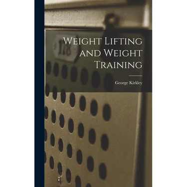 Weight Lifting and Weight Training