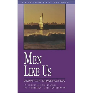 Men Like Us: Ordinary Men, Extraordinary God