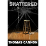 Shattered