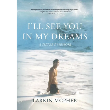 I'll See You in My Dreams: A Sister's Memoir