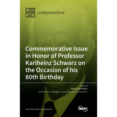 Commemorative Issue in Honor of Professor Karlheinz Schwarz on the Occasion of his 80th Birthday