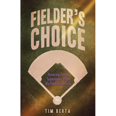 Fielder's Choice: Honoring Fallen Teammates from Bluffton University