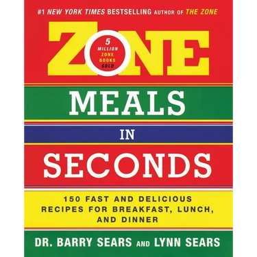 Zone Meals in Seconds: 150 Fast and Delicious Recipes for Breakfast, Lunch, and Dinner