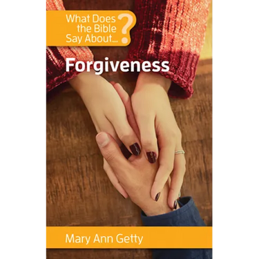 What Does the Bible Say about Forgiveness