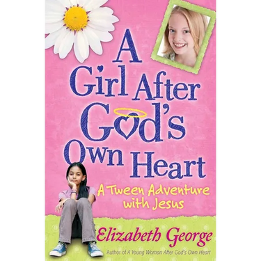 A Girl After God's Own Heart: A Tween Adventure with Jesus