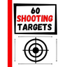 60 Shooting Targets: Large Paper Perfect for Rifles / Firearms / BB / AirSoft / Pistols / Archery & Pellet Guns