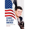 Echoes of a Lost America