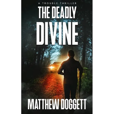 The Deadly Divine: A Trouble Thriller