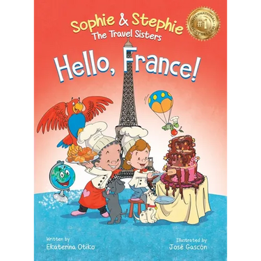 Hello, France!: A Children's Picture Book Culinary Travel Adventure for Kids Ages 4-8