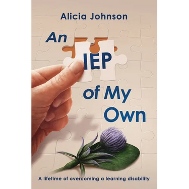 An IEP of My Own: A Lifetime of Overcoming a Learning Disability