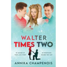 Walter Times Two