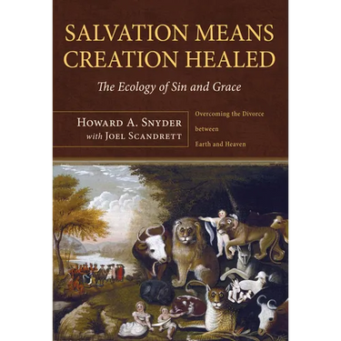 Salvation Means Creation Healed