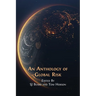An Anthology of Global Risk