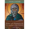 John of Damascus, First Apologist to the Muslims: The Trinity and Christian Apologetics in the Early Islamic Period
