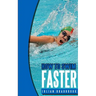 How To Swim Faster: Run Cycle Swim