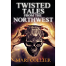 Twisted Tales From The Northwest