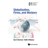 Globalization, Firms, and Workers