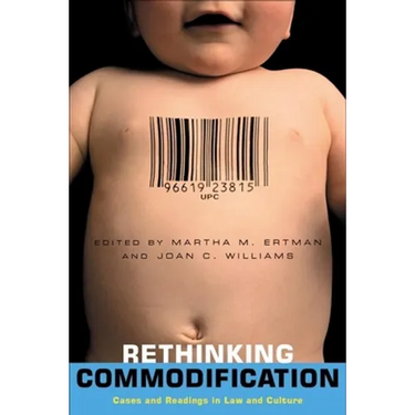Rethinking Commodification: Cases and Readings in Law and Culture