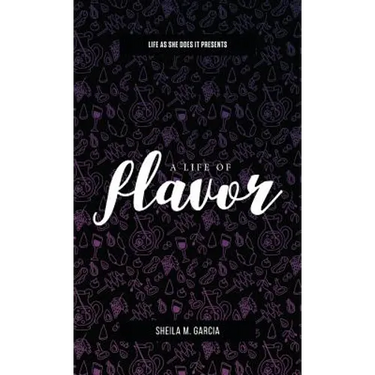 Life As She Does It Presents: A Life of Flavor