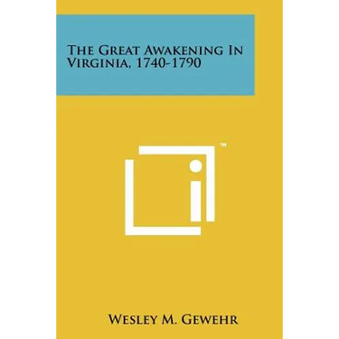 The Great Awakening In Virginia, 1740-1790
