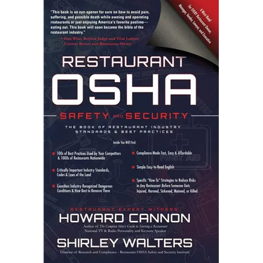 Restaurant OSHA Safety and Security: The Book of Restaurant Industry Standards & Best Practices
