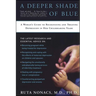 A Deeper Shade of Blue: A Woman's Guide to Recognizing and Treating Depression in Her Childbearing Years