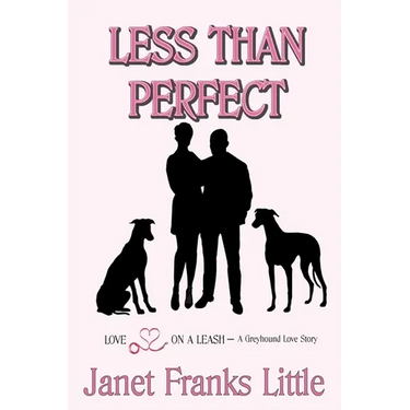 Less Than Perfect: A Greyhound Love Story