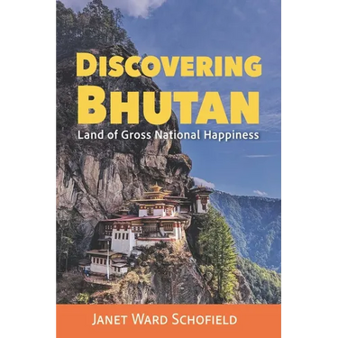Discovering Bhutan: Land of Gross National Happiness