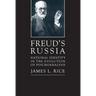 Freud's Russia: National Identity in the Evolution of Psychoanalysis