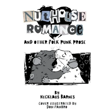 Nuthouse Romance and other prose