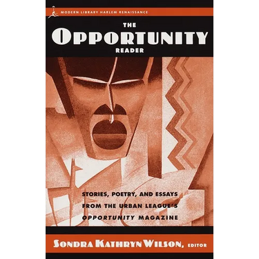 The Opportunity Reader: Stories, Poetry, and Essays from the Urban League's Opportunity Magazine