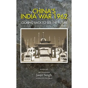 China's India War, 1962: Looking Back to See the Future