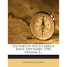 History Of South Africa Since September, 1795, Volume 3...