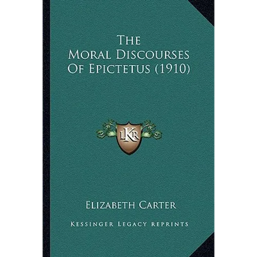 The Moral Discourses Of Epictetus (1910)