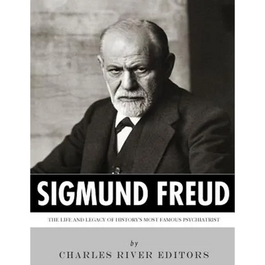 Sigmund Freud: The Life and Legacy of History's Most Famous Psychiatrist