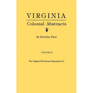 Virginia Colonial Abstracts. Volume II